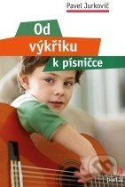 Od výkřiku k písničce - Pavel Jurkovič