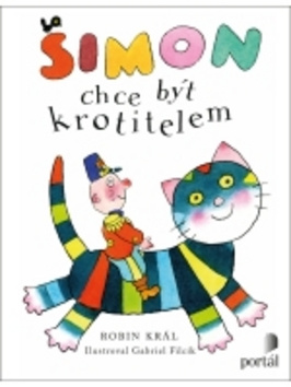 Šimon chce být krotitelem - Robin Král