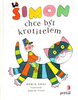 Šimon chce být krotitelem - Robin Král