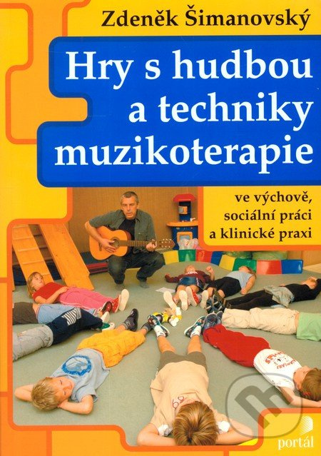Hry s hudbou a techniky muzikoterapie - Zdeněk Šimanovský