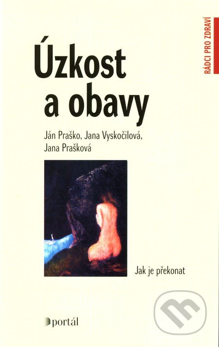 Úzkost a obavy - Ján Praško, Jana Prašková, Jana Vyskočilová
