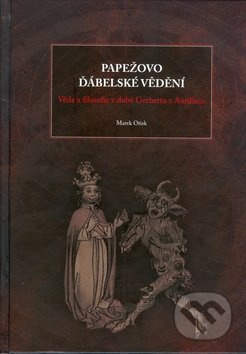 Papežovo ďábelské vědění (Věda a filosofie v době Gerberta Aurillacu) - kniha z kategorie Magie a okultismus