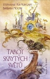 Tarot skrytých světů - Barbara Moore, Stephanie Pui-Mun Law