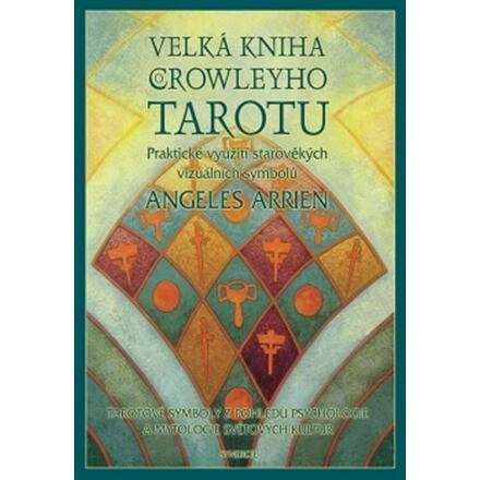 Velká kniha Crowleyho tarotu - Angeles Arrien