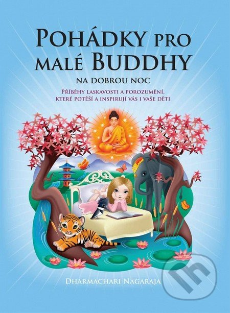 Pohádky pro malé Buddhy - Dharmachari Nagaraja