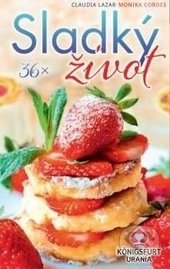 36x Sladký život (Karty s recepty) - Claudia Lazar, Monika Cordes - kniha z kategorie Podle úpravy