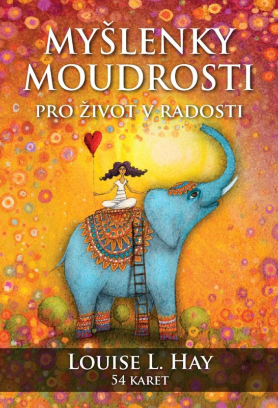 Myšlenky moudrosti - Louise L. Hay