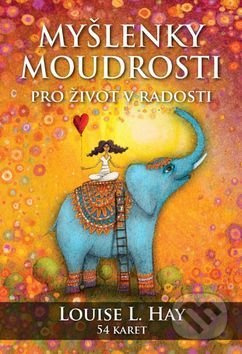 Myšlenky moudrosti - Louise L. Hay