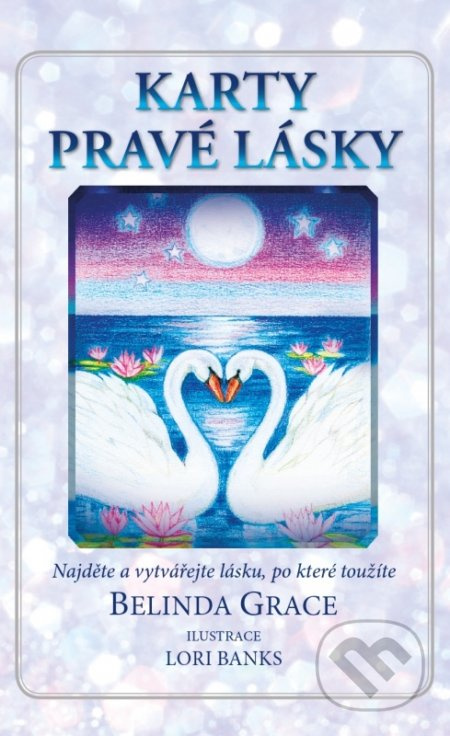 Karty pravé lásky - Najděte a vytvářejte lásku, po které toužíte (kniha a 36 karet)