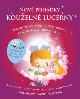 Nové pohádky kouzelné lucerny - Příběhy pro rozvíjení dětské důvěry, tvořivosti a vnitřního klidu + 