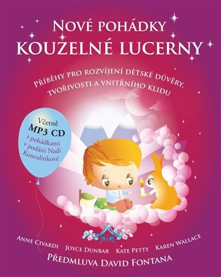 Nové pohádky kouzelné lucerny - Příběhy pro rozvíjení dětské důvěry, tvořivosti a vnitřního klidu + 