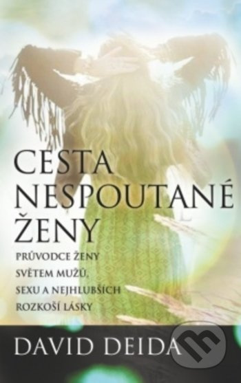 Cesta nespoutané ženy - David Deida