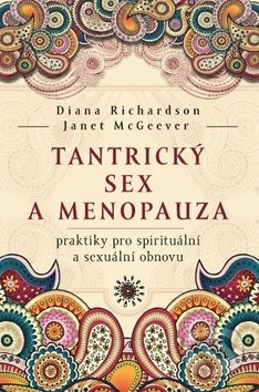 Tantrický sex a menopauza - Diana Richardson, Janet McGeever