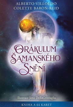 Orákulum šamanského snění - Alberto Villoldo, Colette Baron-Reid