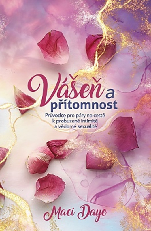 Vášeň a přítomnost - Maci Daye