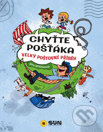 Chyťte poštáka - Velký poštovní příběh NAKLADATELSTVÍ SUN s.r.o.