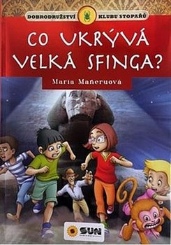 Klub stopařů: Co ukrývá velká sfinga - Hana Jovanovičová, Maria Maneruová