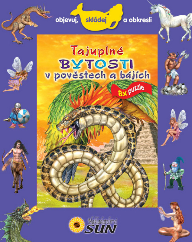 Tajuplné bytosti v pověstech a bájích - 8x puzzle, objevuj, skládej a obkresli NAKLADATELSTVÍ SUN s.r.o.