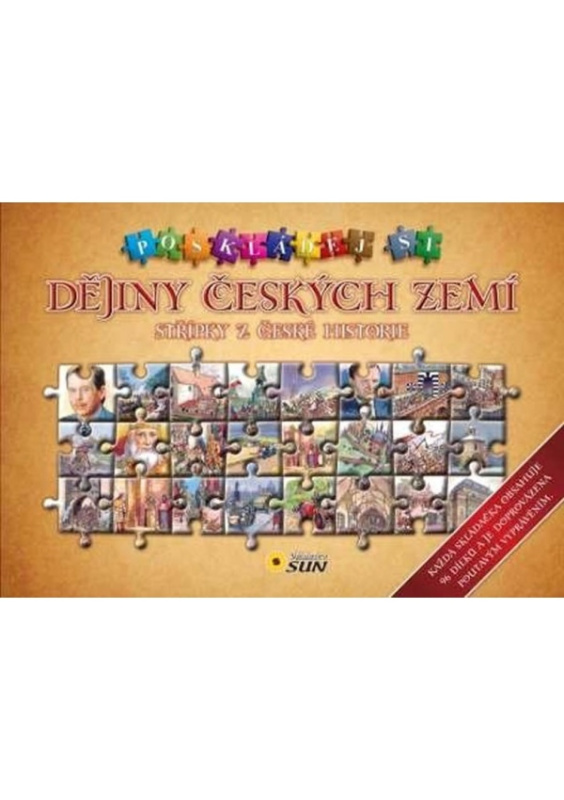 Poskládej si dějiny českých zemí NAKLADATELSTVÍ SUN s.r.o.