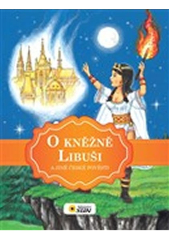 O kněžně Libuši a jiné české pověsti NAKLADATELSTVÍ SUN s.r.o.