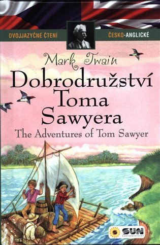 Dobrodružství Toma Sawyera - Dvojjazyčné čtení Č-A NAKLADATELSTVÍ SUN s.r.o.