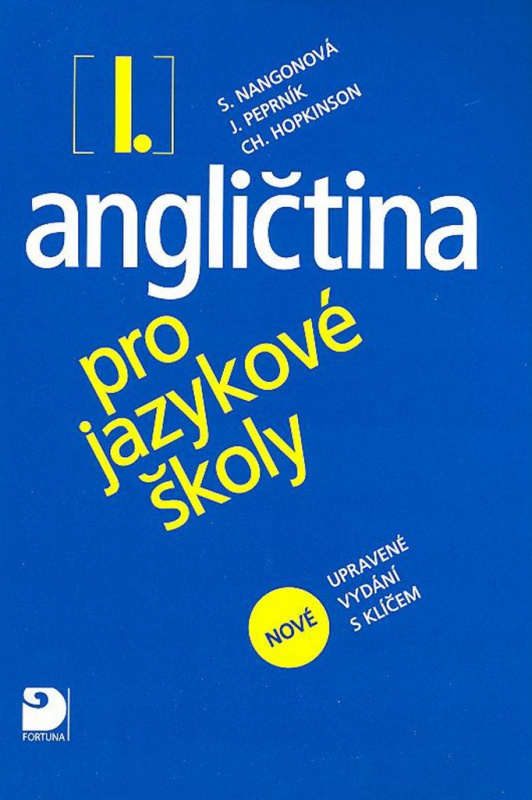 Angličtina pro jazykové školy I. - Jaroslav Peprník, Stella Nangonová, Christopher Hopkinson