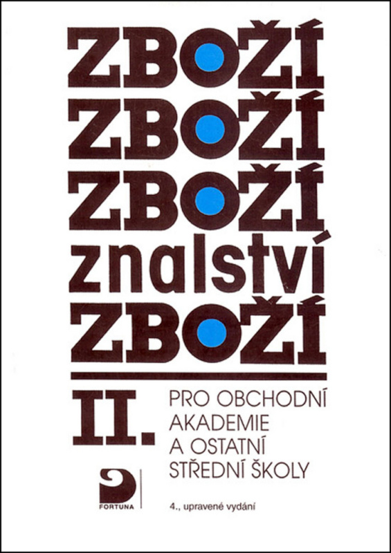 Zbožíznalství II. - pro OA a ostatní SŠ - 4. vydání Fortuna