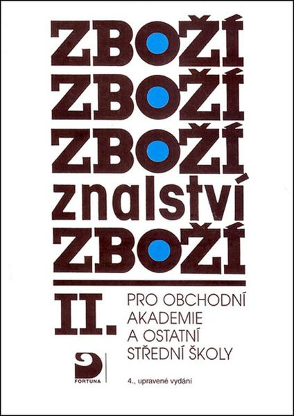 Zbožíznalství II. - pro OA a ostatní SŠ - 4. vydání Fortuna