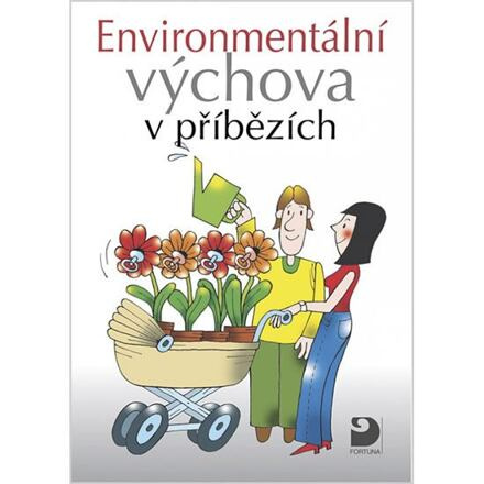 Environmentální výchova v příbězích - Petr Kukal, Svatava Janoušková