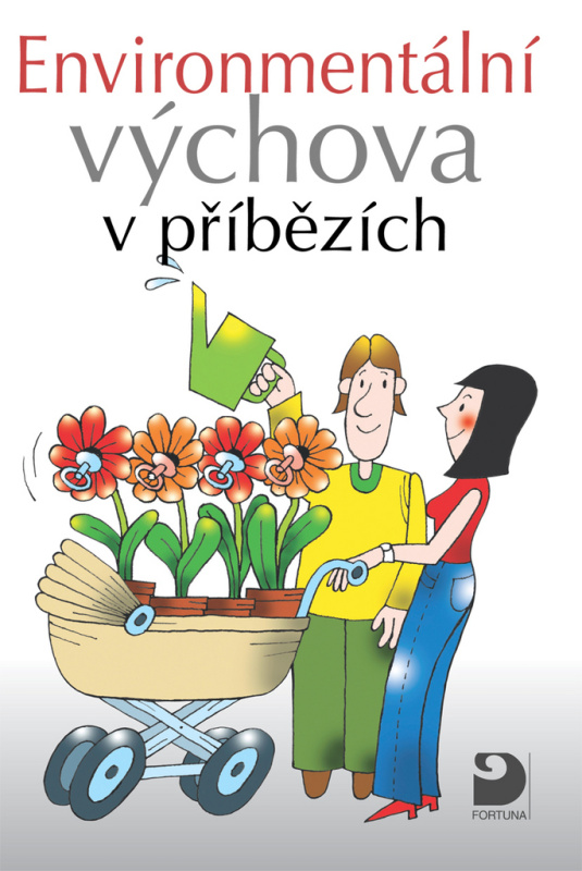 Environmentální výchova v příbězích - Petr Kukal, Svatava Janoušková