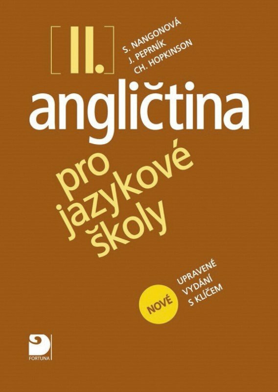 Angličtina pro jazykové školy II. - Nová - Učebnice Fortuna