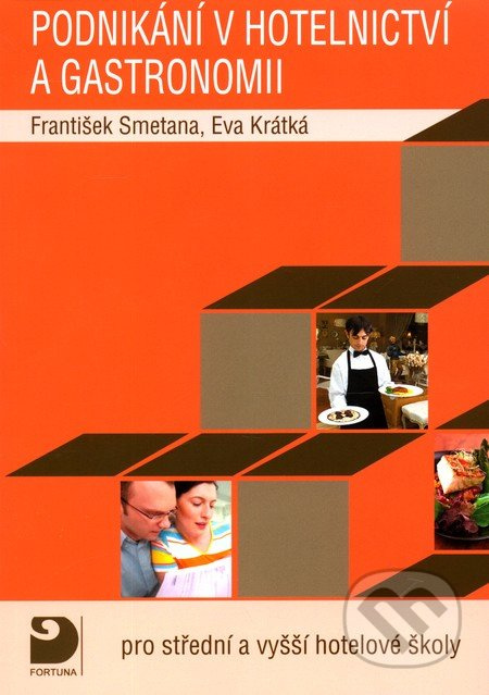Podnikání v hotelnictví a gastronomii -- Pro střední a vyšší hotelové školy Fortuna