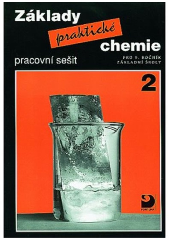 Základy praktické chemie 2 - Pracovní sešit pro 9. ročník základních škol Fortuna