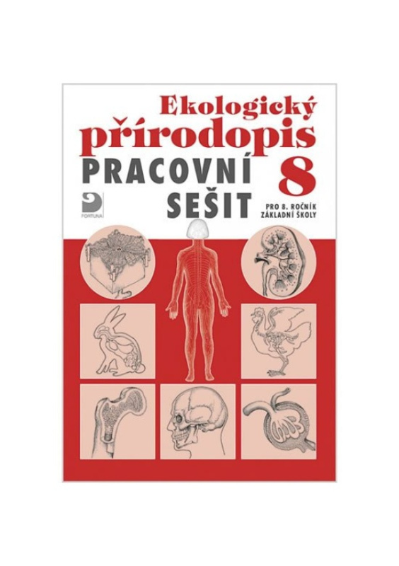 Ekologický přírodopis pro 8. ročník ZŠ - Pracovní sešit Fortuna