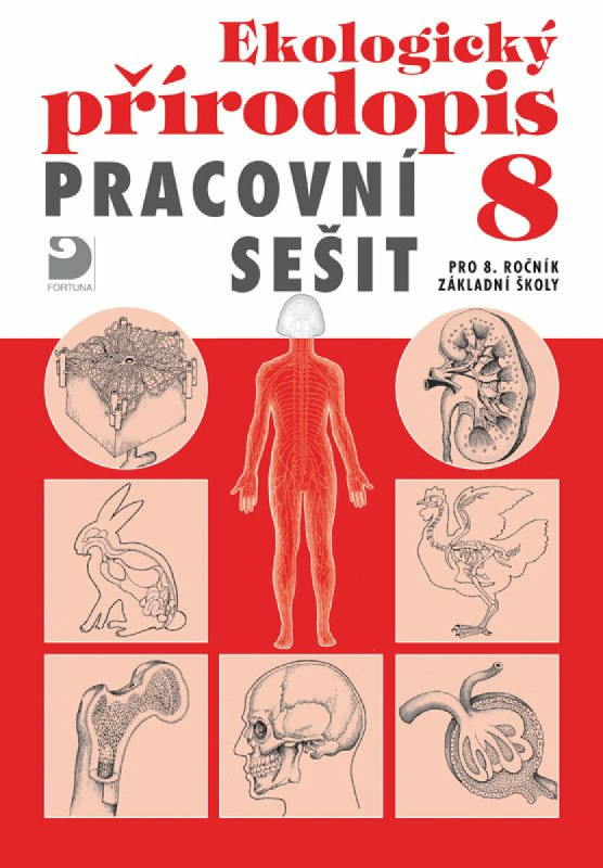 Ekologický přírodopis pro 8. ročník ZŠ - Pracovní sešit Fortuna