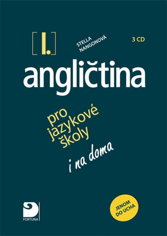 Angličtina I. pro jazykové školy jenom do ucha - 3 CD Fortuna