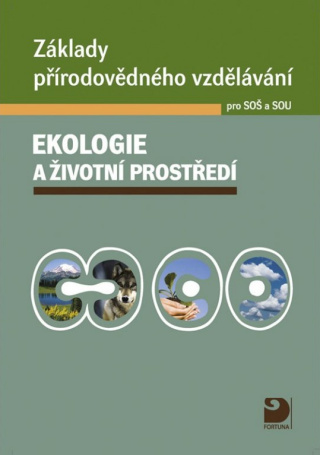 Základy přírodovědného vzdělávání pro SOŠ a SOU – ekologie a životní prostředí Fortuna