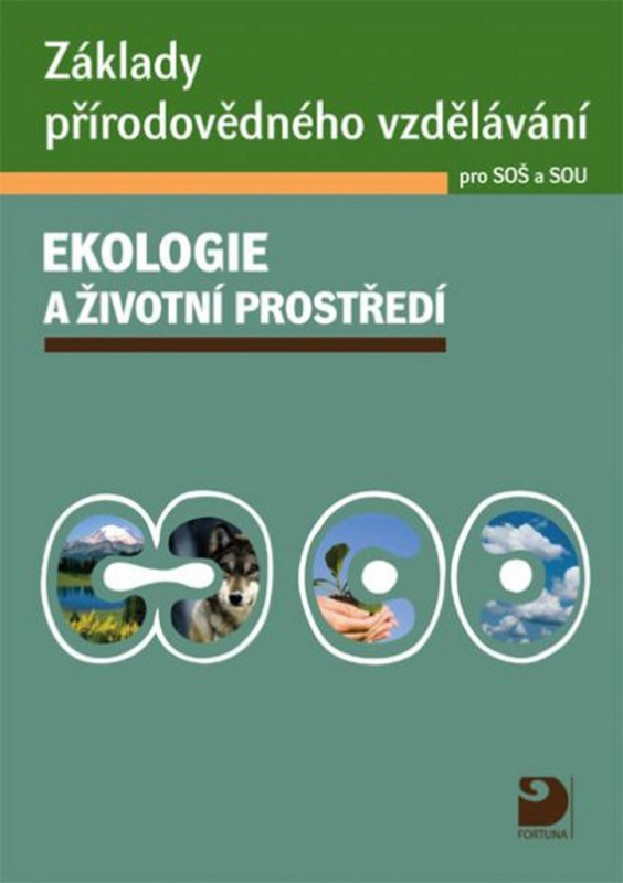 Základy přírodovědného vzdělávání pro SOŠ a SOU – ekologie a životní prostředí Fortuna