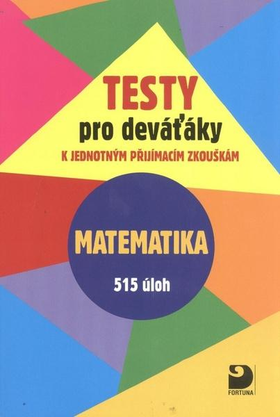 Testy pro deváťáky k jednotným přijímacím zkouškám - Matematika Fortuna