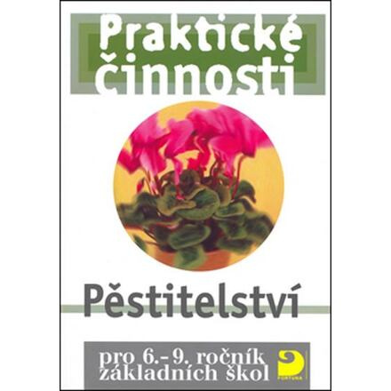 Pěstitelství pro 6. – 9. r. ZŠ - Praktické činnosti Fortuna