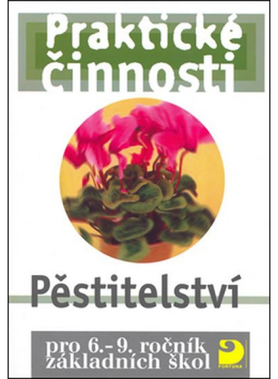 Pěstitelství pro 6. – 9. r. ZŠ - Praktické činnosti Fortuna