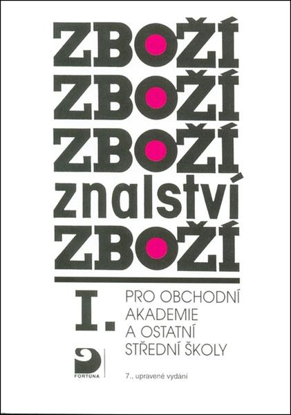 Zbožíznalství I. - pro OA a ostatní SŠ Fortuna