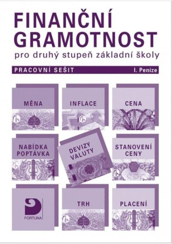 Finanční gramotnost pro 2. st. ZŠ – Peníze - pracovní sešit I Fortuna