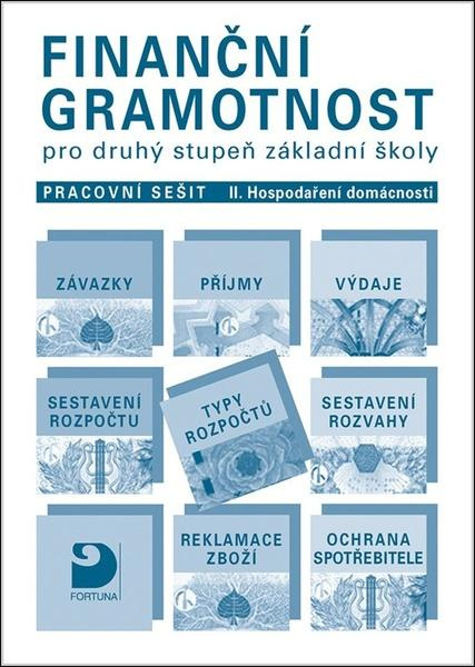Finanční gramotnost pro 2. st. ZŠ – Hospodaření domácnosti - pracovní sešit II Fortuna