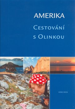 Amerika. Cestování s Olinkou - George Knessl