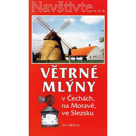Větrné mlýny v Čechách, na Moravě, ve Slezsku - Iva Hoňková