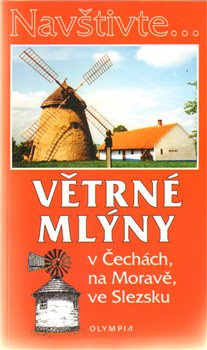 Větrné mlýny v Čechách, na Moravě, ve Slezsku - Iva Hoňková