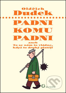 Padni, komu padni aneb To se nám to vládne, když to druhý platěj