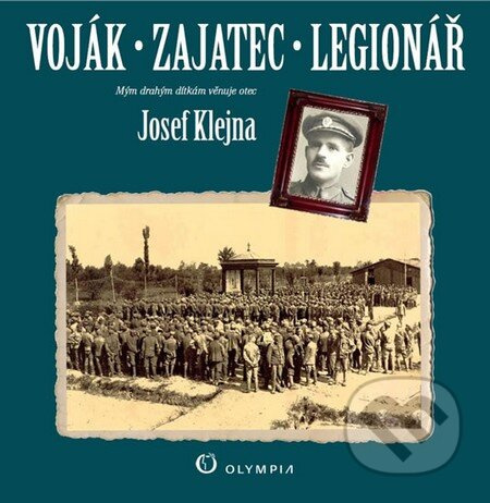 Voják - zajatec - legionář (Mým drahým dítkám věnuje otec) - kniha z kategorie 20. století