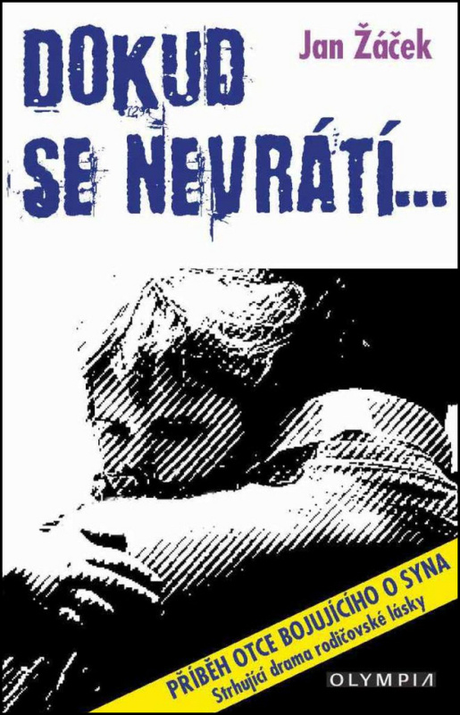 Dokud se nevrátí… (Pŕíběh otce bojujícího o syna) - Jan Žáček - kniha z kategorie Společenská beletrie